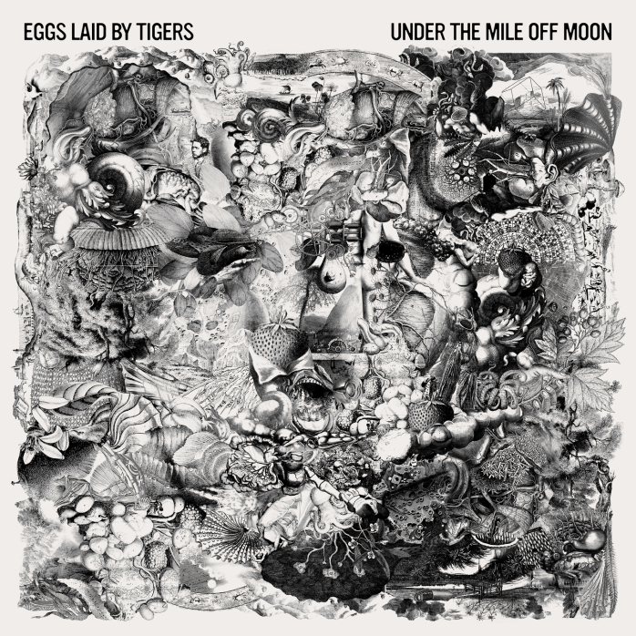 Eggs Laid By Tigers - Under The Mile Off Moon